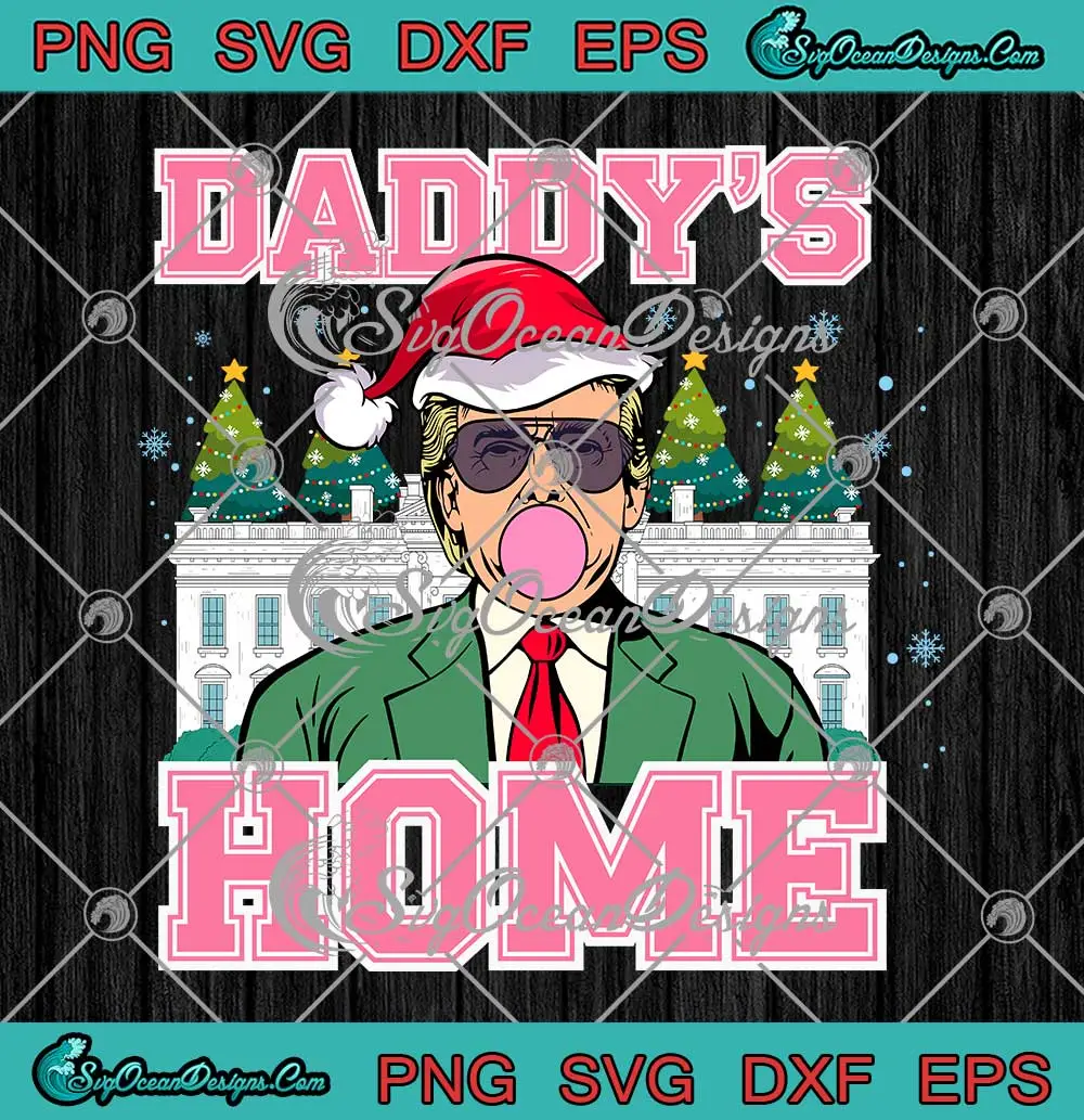 Trump 2024 Daddy's Home SVG Funny Trump Pink Take America Back SVG