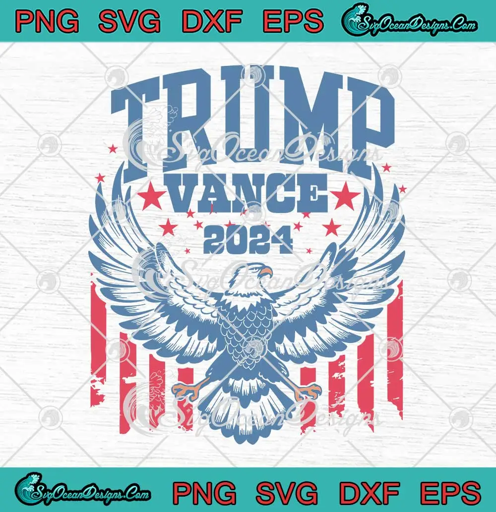 Trump Vance USA Flag Eagle 2024 SVG Trump MAGA SVG PNG, Cricut File