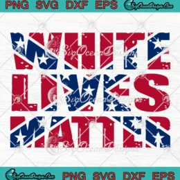 White Lives Matter SVG - Confederate Flag SVG PNG, Cricut File