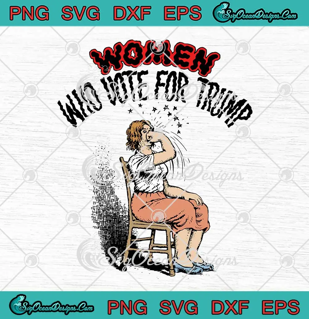 Women-Who-Vote-For-Trump-SVG---Funny-Robert-Crumb-SVG-PNG,-Cricut-File Women Who Vote For Trump SVG - Funny Robert Crumb SVG PNG, Cricut File