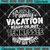2025 Family Vacation SVG - Ready Or Not Tennessee SVG - Here We Come SVG PNG, Cricut File