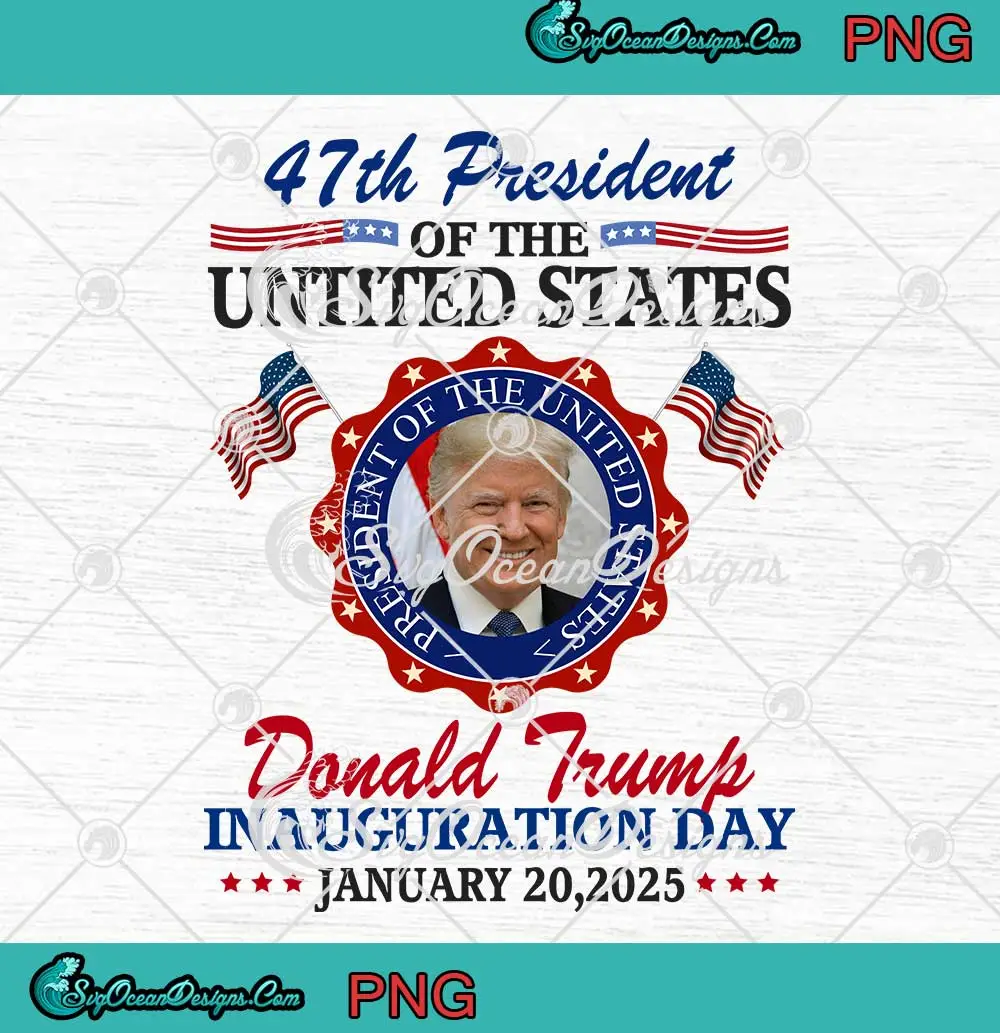 47th President Of The United States PNG Donald Trump Inauguration Day