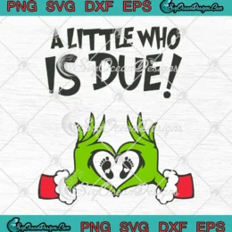 A Little Who Is Due SVG - Cute Christmas Pregnancy SVG PNG, Cricut File