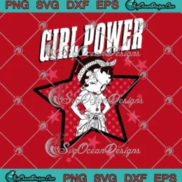 Betty Boop Girl Power SVG - Feminism Retro Cartoon Star Girl SVG PNG, Cricut File