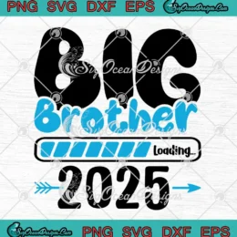 Big Brother Loading 2025 SVG - Promoted To Big Brother 2025 Pregnancy SVG PNG, Cricut File