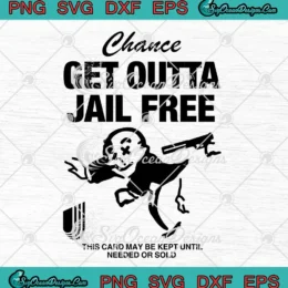 Chance Get Outta Jail Free SVG - This Card May Be Kept Until Needed Or Sold SVG PNG, Cricut File