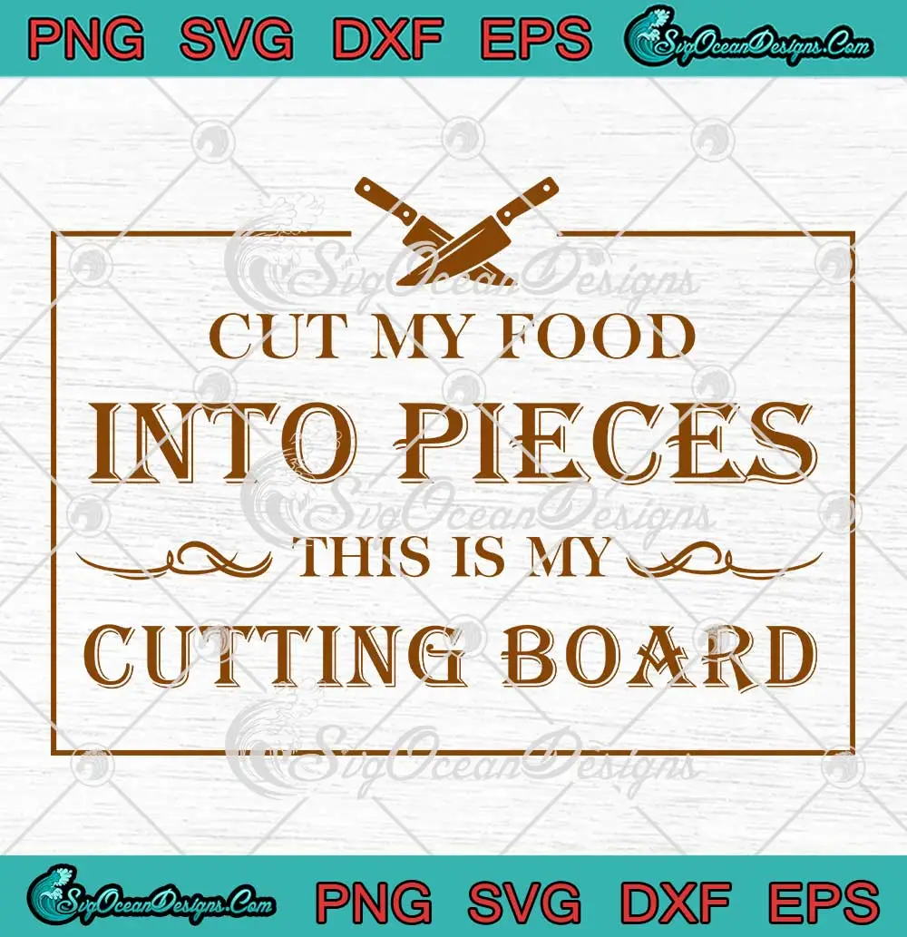 Cut-My-Food-Into-Pieces-SVG---This-Is-My-Cutting-Board-SVG---Funny-Kitchen-Sayings-SVG-PNG,-Cricut-File Cut My Food Into Pieces SVG - This Is My Cutting Board SVG - Funny Kitchen Sayings SVG PNG, Cricut File