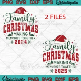 Family Christmas Christmas Crew SVG - Making Memories Together 2024-2025 SVG PNG, Cricut File