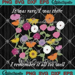 It Was Rare I Was There SVG - I Remember It All Too Well SVG - Taylor Swift Lyrics SVG PNG, Cricut File