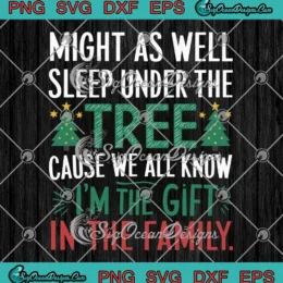 Might As Well Sleep Under The Tree SVG - Cause We All Know Christmas SVG PNG, Cricut File