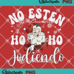 No Esten Ho Ho Jodiendo PNG - Santa Claus Merry Christmas PNG Clipart, Digital Download