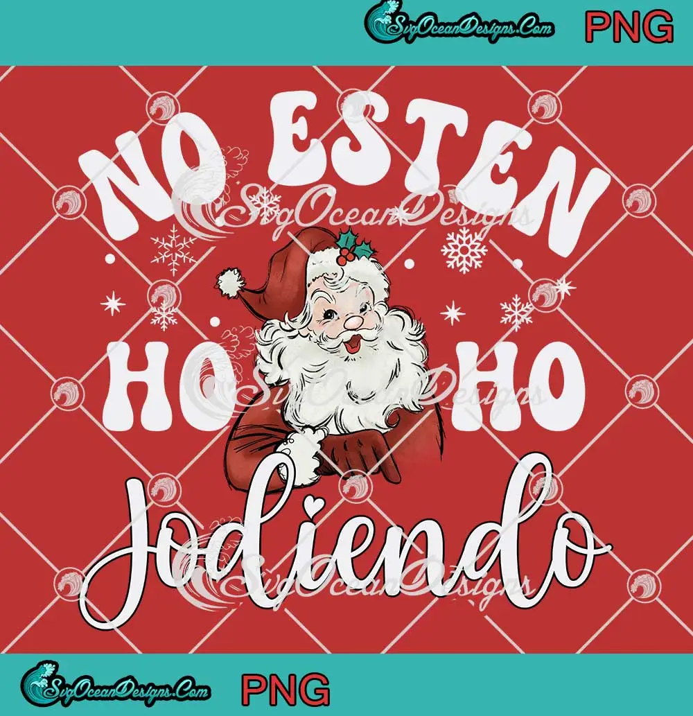 No-Esten-Ho-Ho-Jodiendo-PNG---Santa-Claus-Merry-Christmas-PNG-Clipart,-Digital-Download No Esten Ho Ho Jodiendo PNG - Santa Claus Merry Christmas PNG Clipart, Digital Download