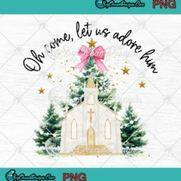 Oh Come Let Us Adore Him PNG - Jesus Christian Christmas PNG Clipart, Digital Download