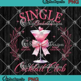 Single Babes Cocktail Club PNG - More Self Love More Cocktails PNG Clipart, Digital Download