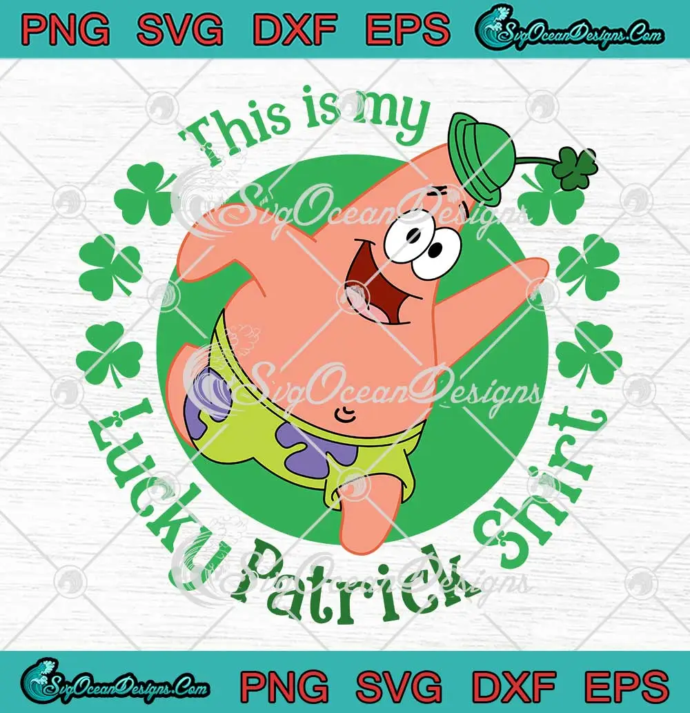 This-Is-My-Lucky-Patrick-Shirt-SVG---Patrick-Star-St.-Patrick's-Day-SVG-PNG,-Cricut-File This Is My Lucky Patrick Shirt SVG - Patrick Star St. Patrick's Day SVG PNG, Cricut File