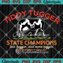 Tiddy Tugger State Champions SVG - Less Huggin' And More Tuggin' Est. 1990 SVG PNG, Cricut File