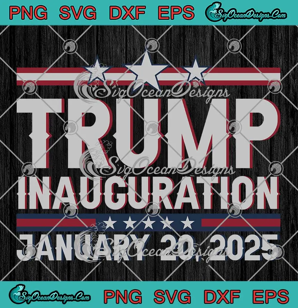 Trump Inauguration Day 2025 SVG President Donald Trump Memorabilia