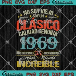 55th Birthday Gift No Soy Viejo SVG with 'Soy Un Clasico Calidad Genuina 1969' design in Spanish.