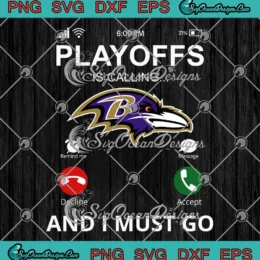 Baltimore Ravens Playoffs SVG - Is Calling And I Must Go 2024 SVG PNG, Cricut File