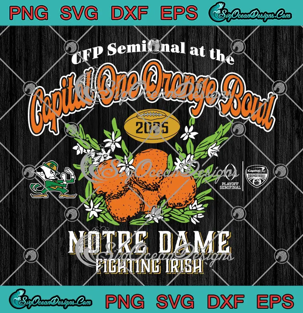 CFP Semifinal At The Capital One Orange Bowl 2025 SVG Notre Dame