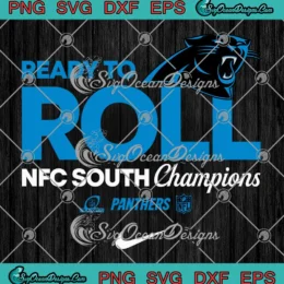 Carolina Panthers Ready To Roll SVG - NFC South Champions 2024 SVG PNG, Cricut File