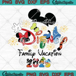 Disney Family Vacation 2025 SVG - Mickey Disneyland 2025 SVG PNG, Cricut File