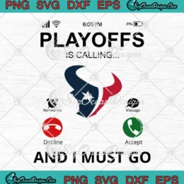 Houston Texans Playoffs SVG - Is Calling And I Must Go SVG PNG, Cricut File