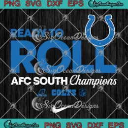 Indianapolis Colts Ready To Roll SVG - AFC South Champions 2024 SVG PNG, Cricut File