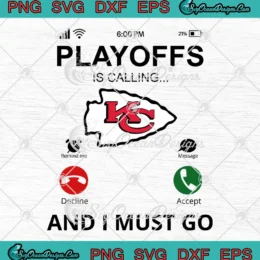 Kansas City Chief Playoffs SVG - Is Calling And I Must Go SVG PNG, Cricut File