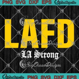 LAFD LA Strong SVG - Los Angeles Strong SVG PNG, Cricut File