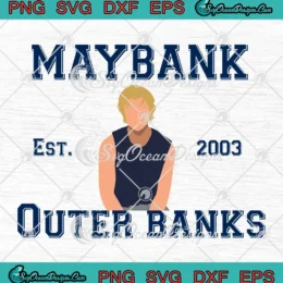 Maybank Outer Banks Est 2003 SVG - OBX Netflix Movie SVG PNG, Cricut File