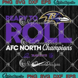 Ready To Roll Baltimore Ravens SVG - AFC North Champions 2024 SVG PNG, Cricut File