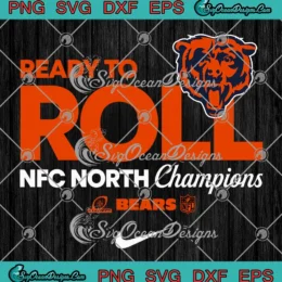 Ready To Roll Chicago Bears SVG - NFC North Champions SVG PNG, Cricut File
