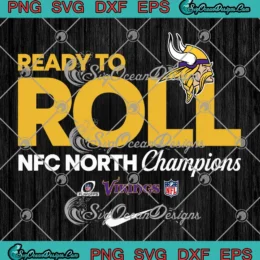 Ready To Roll Minnesota Vikings SVG - NFC North Champions 2024 SVG PNG, Cricut File