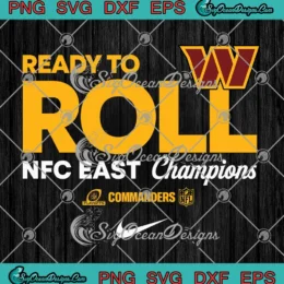 Ready To Roll SVG - Washington Commanders SVG - NFC East Champions 2024 SVG PNG, Cricut File