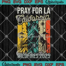Vintage Prayers For LA California SVG - Wildfires 2025 SVG PNG, Cricut File