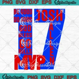 17 Josh Allen MVP SVG - Be Good Do Good SVG - God Bless Go Bills SVG PNG, Cricut File