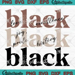 Black Love Black Excellence SVG - Black Joy Black History SVG PNG, Cricut File