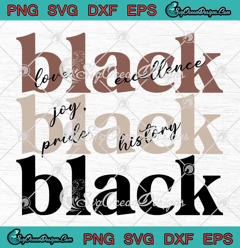 Black-Love-Black-Excellence-SVG---Black-Joy-Black-History-SVG-PNG,-Cricut-File Black Love Black Excellence SVG - Black Joy Black History SVG PNG, Cricut File