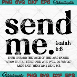 Christian Send Me Isaiah 6 8 SVG - Then I Heard The Voice Of The Lord Saying SVG PNG, Cricut File