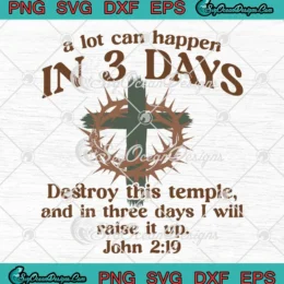 Cross A Lot Can Happen In 3 Days SVG - Destroy This Temple Jesus Christian SVG PNG, Cricut File