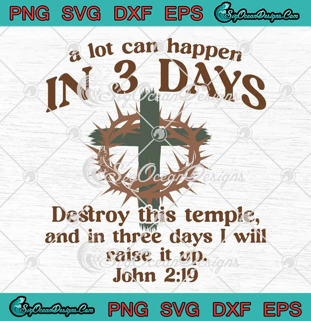 Cross-A-Lot-Can-Happen-In-3-Days-SVG---Destroy-This-Temple-Jesus-Christian-SVG-PNG,-Cricut-File Cross A Lot Can Happen In 3 Days SVG - Destroy This Temple Jesus Christian SVG PNG, Cricut File