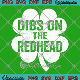 Dibs On The Redhead Paddy's Day SVG - Retro St. Patrick's Day SVG PNG, Cricut File