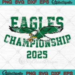 Eagles Championship 2025 SVG - Philadelphia Eagles Super Bowl LIX SVG PNG, Cricut File