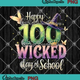 Happy 100 Wicked Day Of School PNG - Girls Teacher Gift PNG Clipart, Digital Download