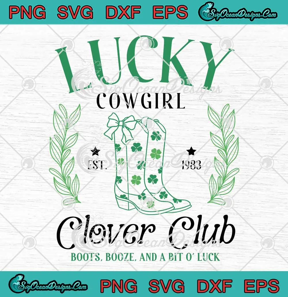 Lucky-Cowgirl-Clover-Club-Est-1983-SVG---Boots-Booze-And-A-Bit-O'clock-SVG-PNG,-Cricut-File Lucky Cowgirl Clover Club Est 1983 SVG - Boots Booze And A Bit O'clock SVG PNG, Cricut File