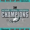 National Football Conference Champions SVG - Philadelphia Eagles Super Bowl LIX SVG PNG, Cricut File