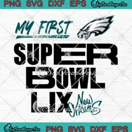 Philadelphia Eagles SVG - My First Super Bowl LIX SVG - New Orleans 2025 SVG PNG, Cricut File