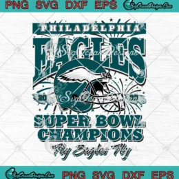 Philadelphia Eagles Super Bowl Champions SVG - Fly Eagles Fly 2025 SVG PNG, Cricut File
