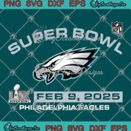 Philadelphia Eagles Super Bowl LIX SVG - NFL Super Bowl 2025 SVG PNG, Cricut File